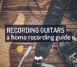 How To Record Electric Guitars